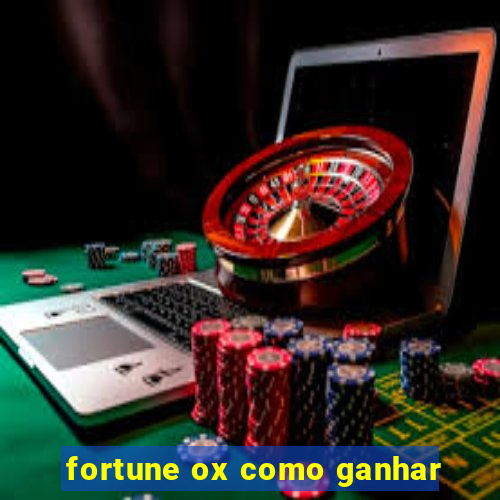 fortune ox como ganhar